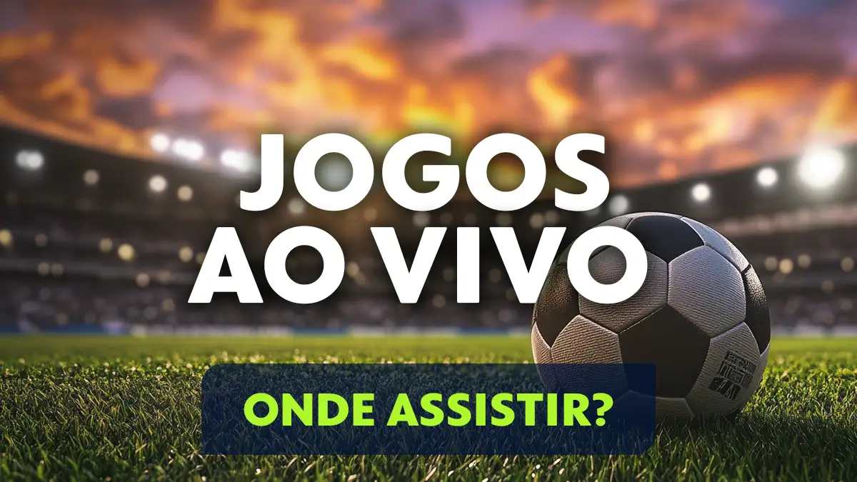 Jogos Ao Vivo, Futebol Ao Vivo, Jogos de Hoje