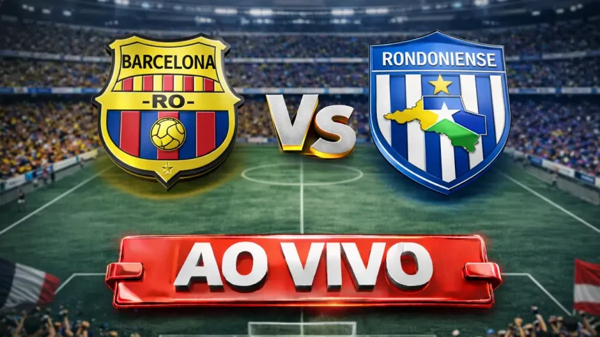 Onde assistir Barcelona-RO x Rondoniense Ao Vivo hoje