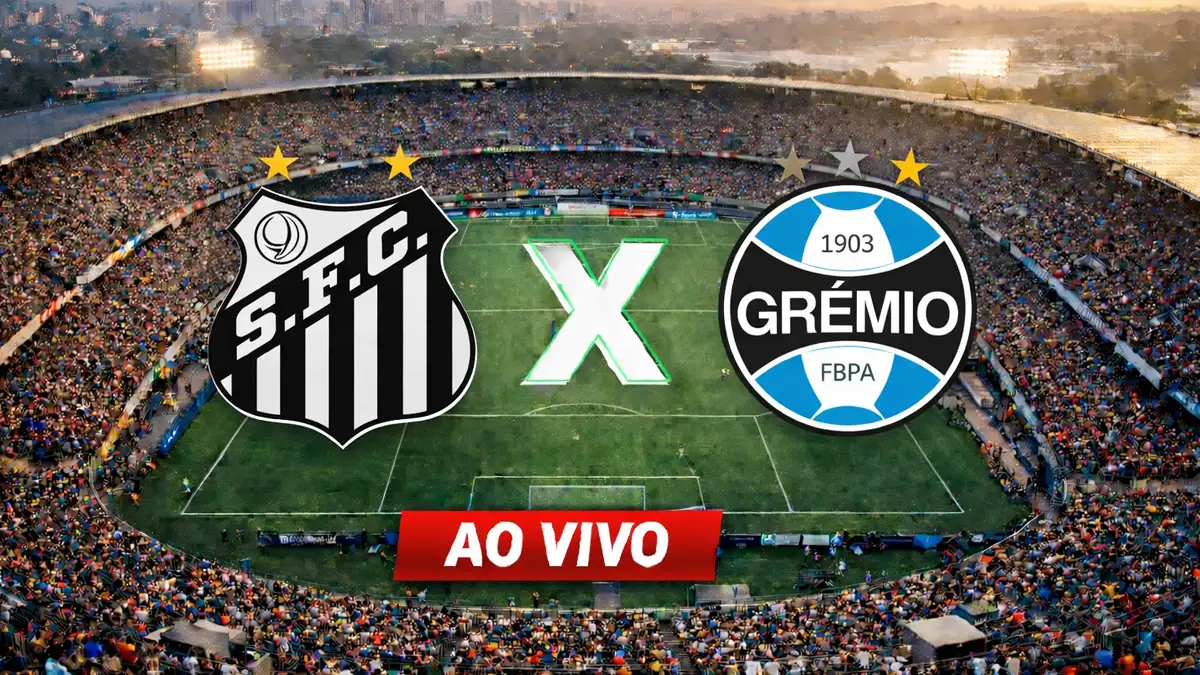 Santos x Grêmio Ao Vivo: Saiba como assistir, acompanhe minuto a minuto, palpite e escalações