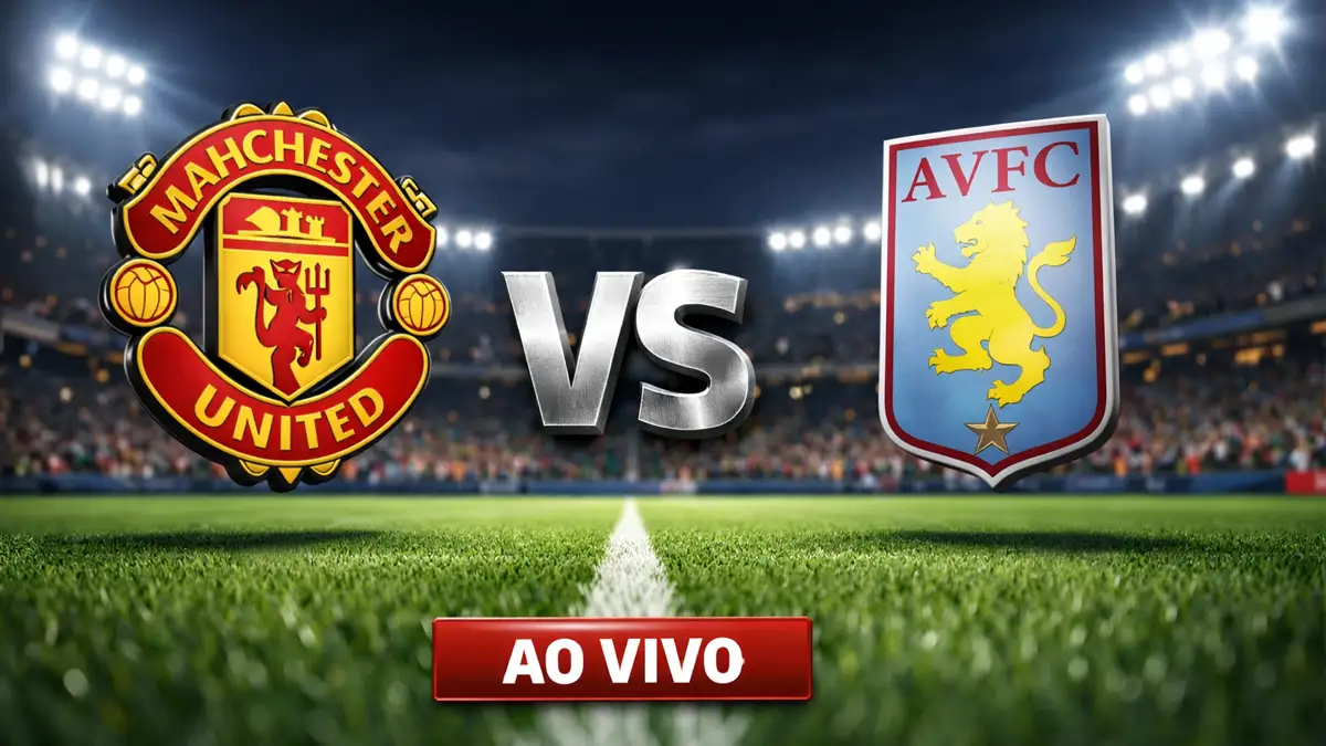 Manchester United x Aston Villa ao vivo hoje: onde assistir, horário e escalações pela Premier League