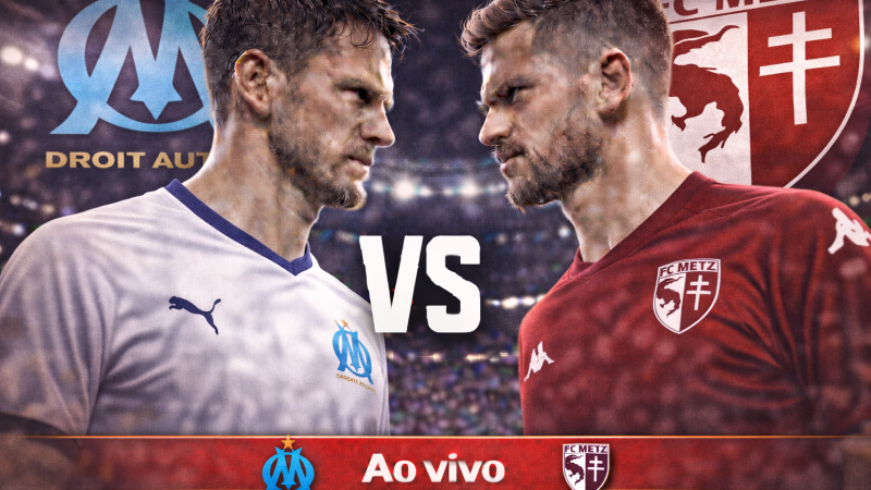 Olympique Marseille x Metz onde assistir e horário