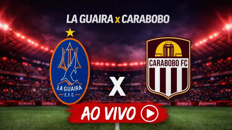 Onde assistir Deportivo La Guaira x Carabobo ao vivo hoje Apertura